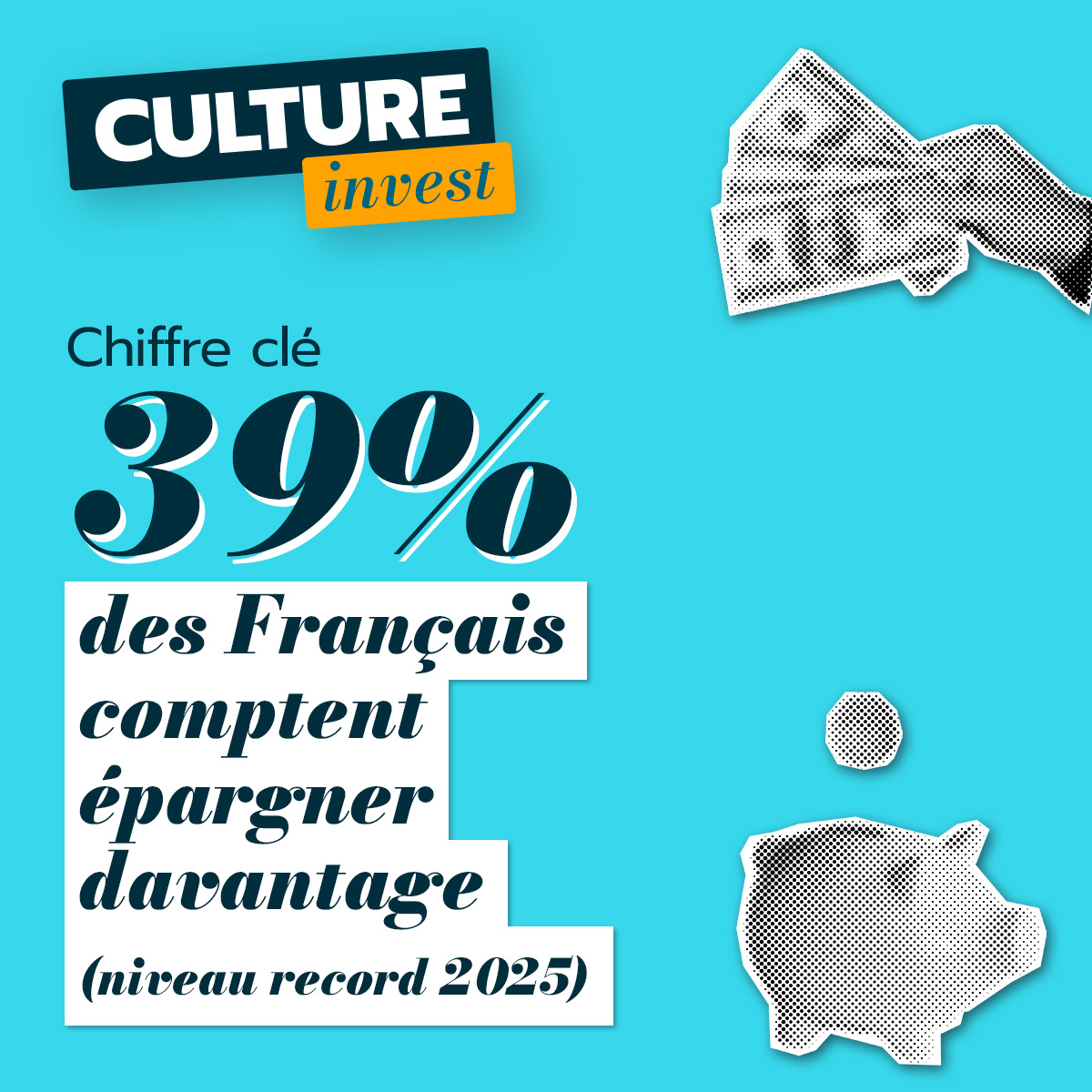 39 % des Français comptent épargner davantage, ce qui est un niveau record atteint en 2025*