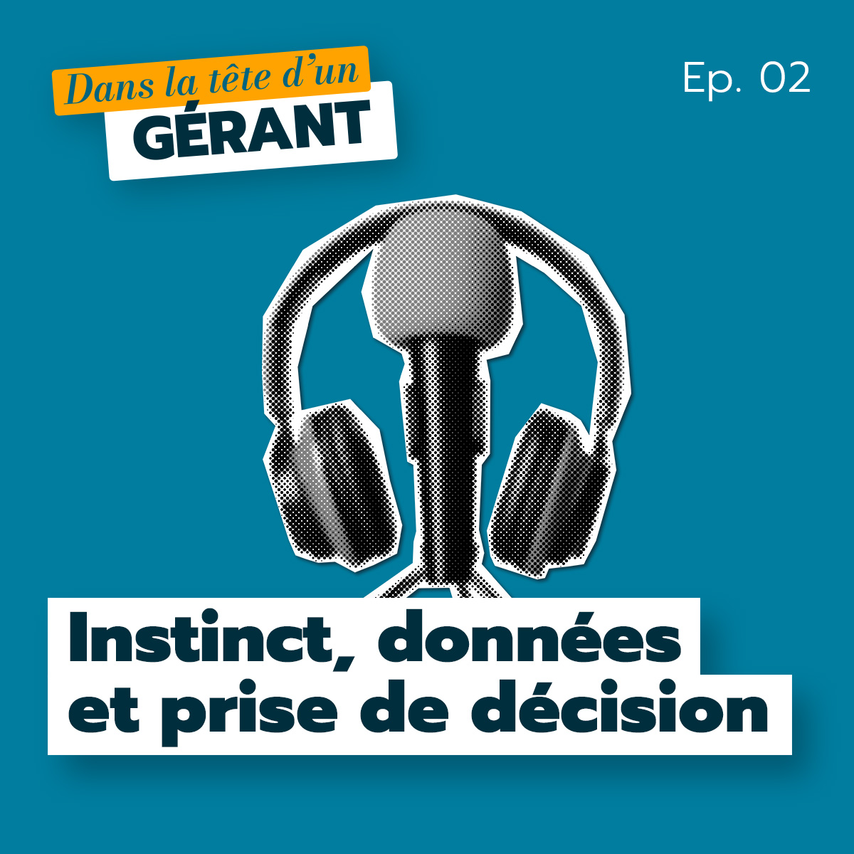 🎙️ Dans la tête d’un gérant : épisode 2