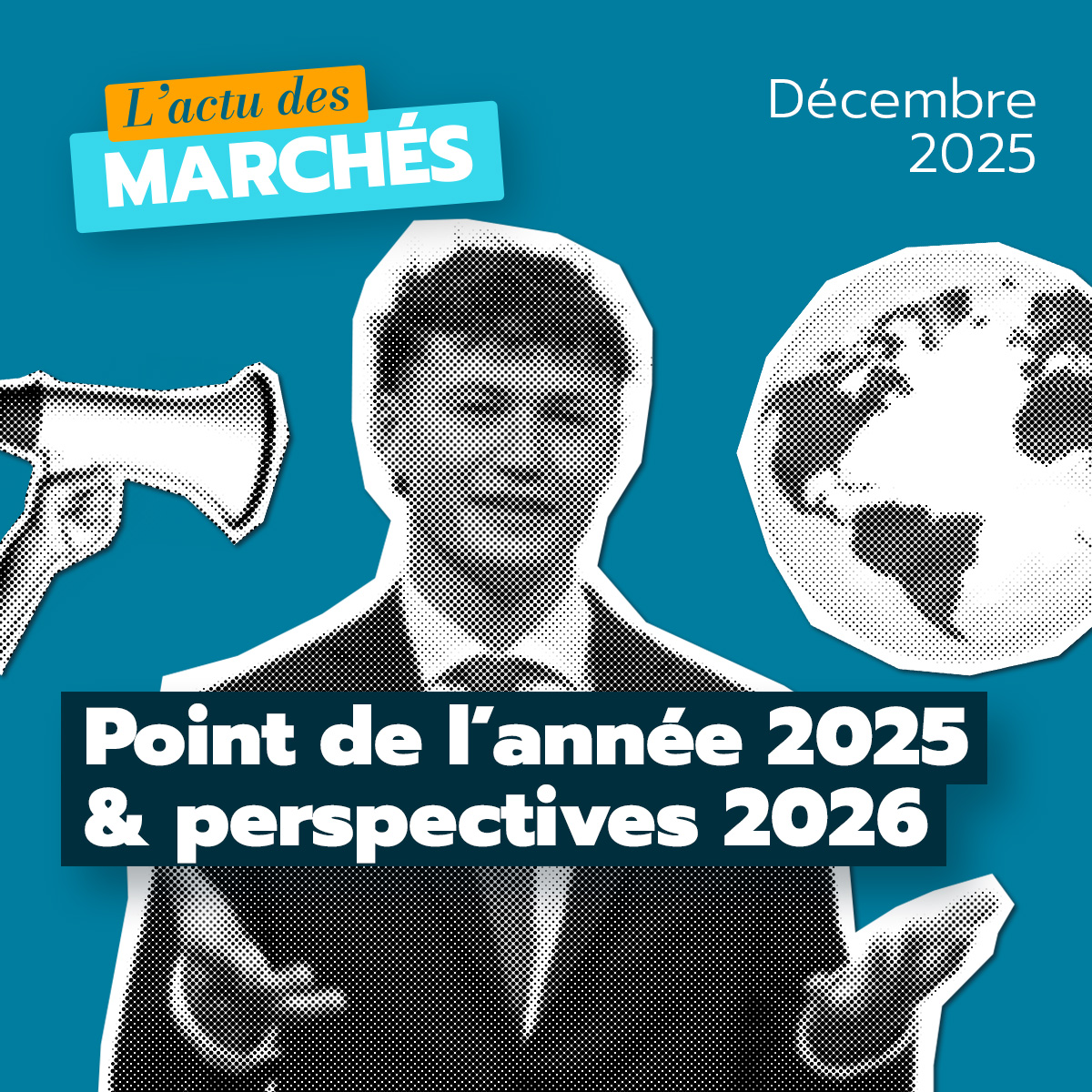 L’actu des marchés : dernier point de l’année 2025 et perspectives 2026