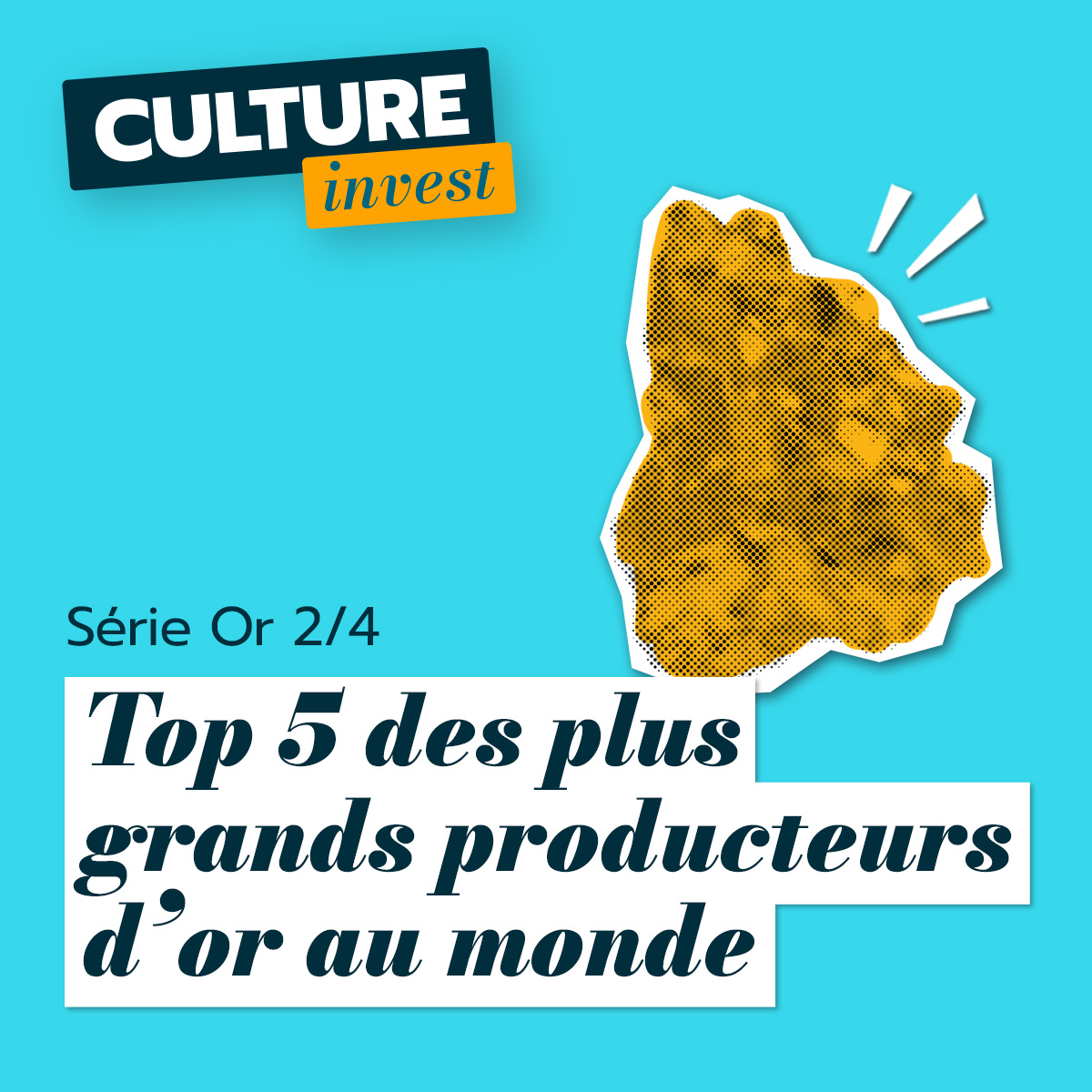 Série Or 2/4 :  Qui sont les plus grands producteurs d’or au monde ?