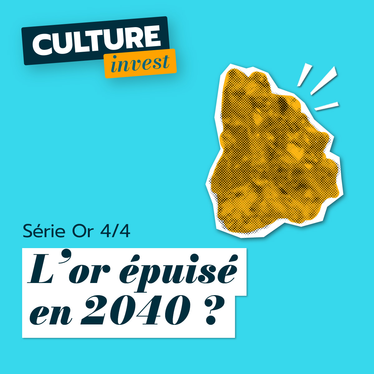 Série Or 4/4 : l’or épuisé en 2040 ?