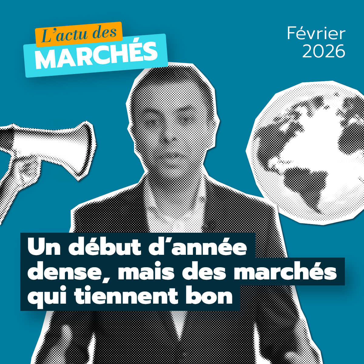 L’actu des marchés : un début d’année dense, mais des marchés qui tiennent bon