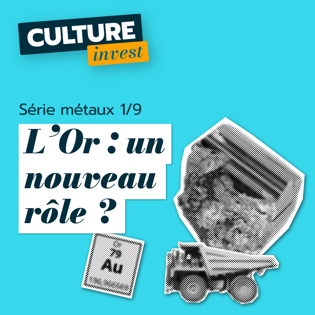 [Série Métaux 1/9] L’or : un nouveau rôle ?