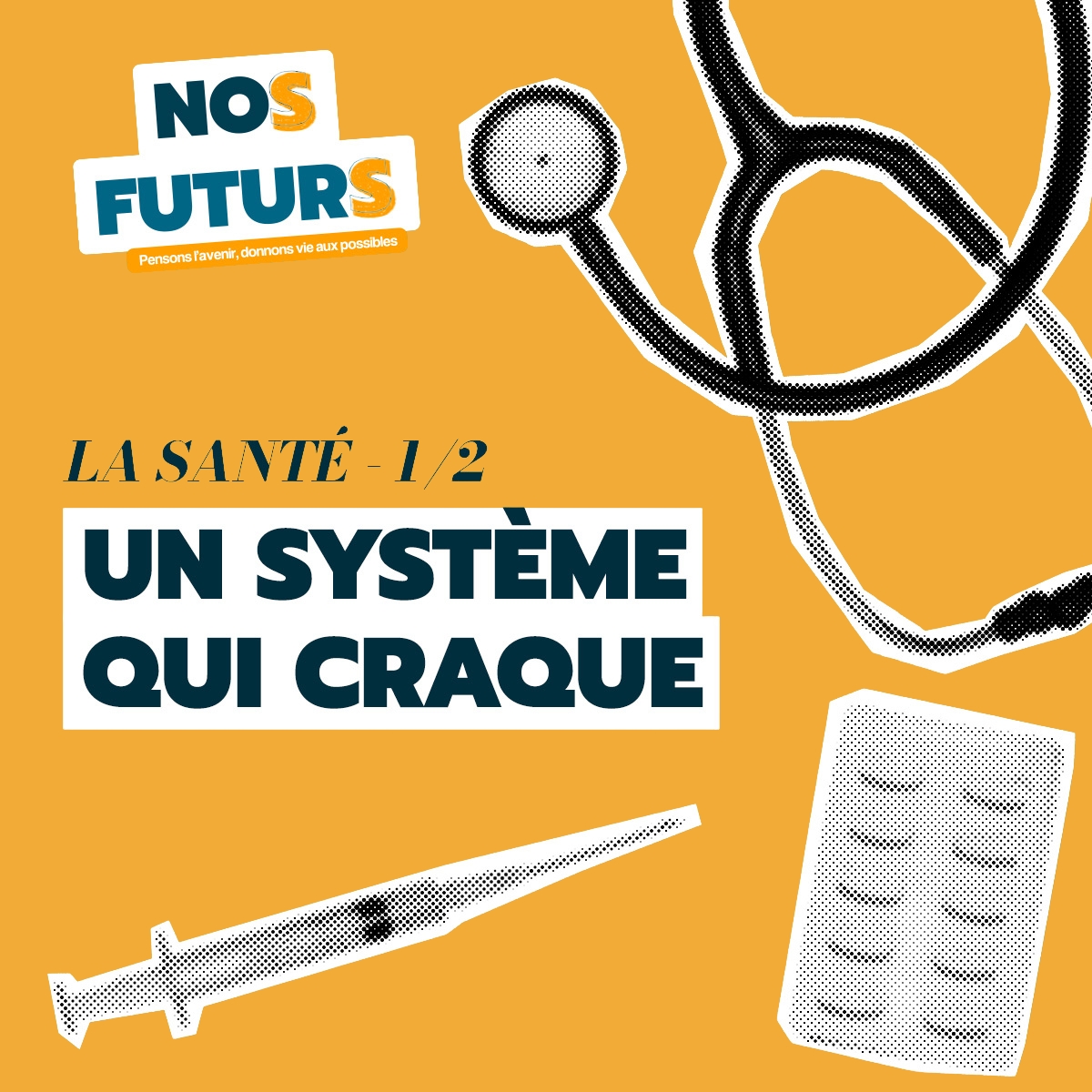  NoS FuturS – La Santé [1/2] : un système qui craque