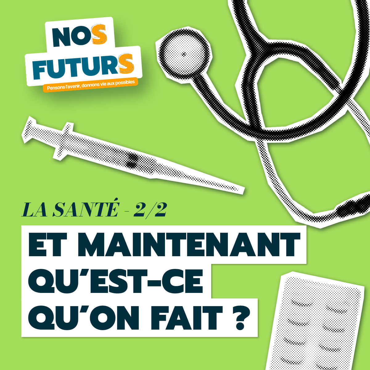 🎬 NoS FuturS – La Santé [2/2] : et maintenant qu&rsquo;est-ce qu&rsquo;on fait ?