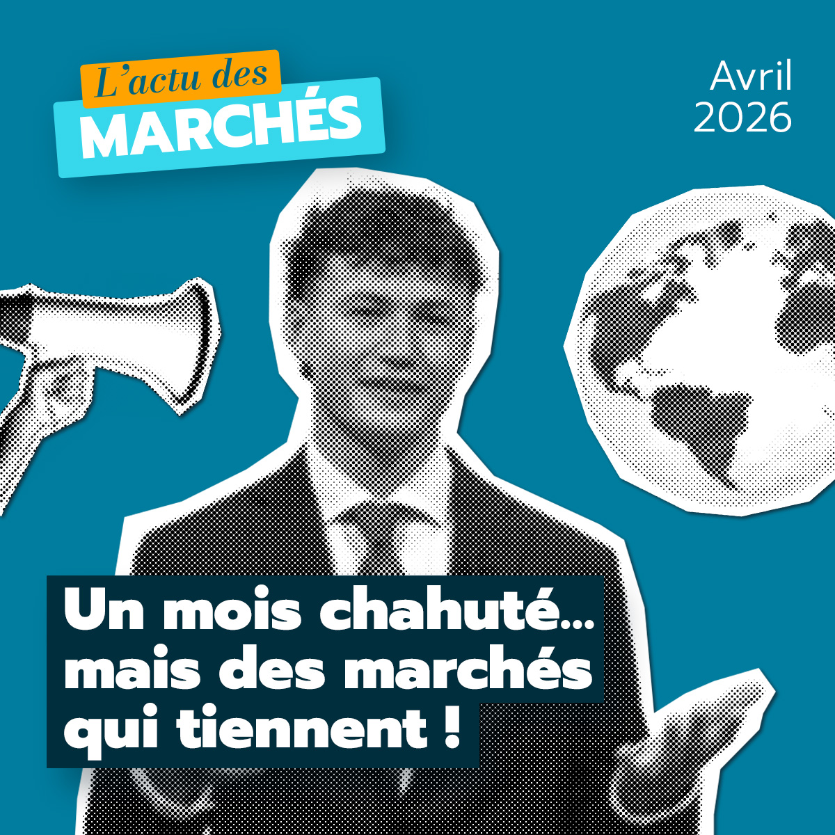 Un mois chahuté… mais des marchés qui tiennent !