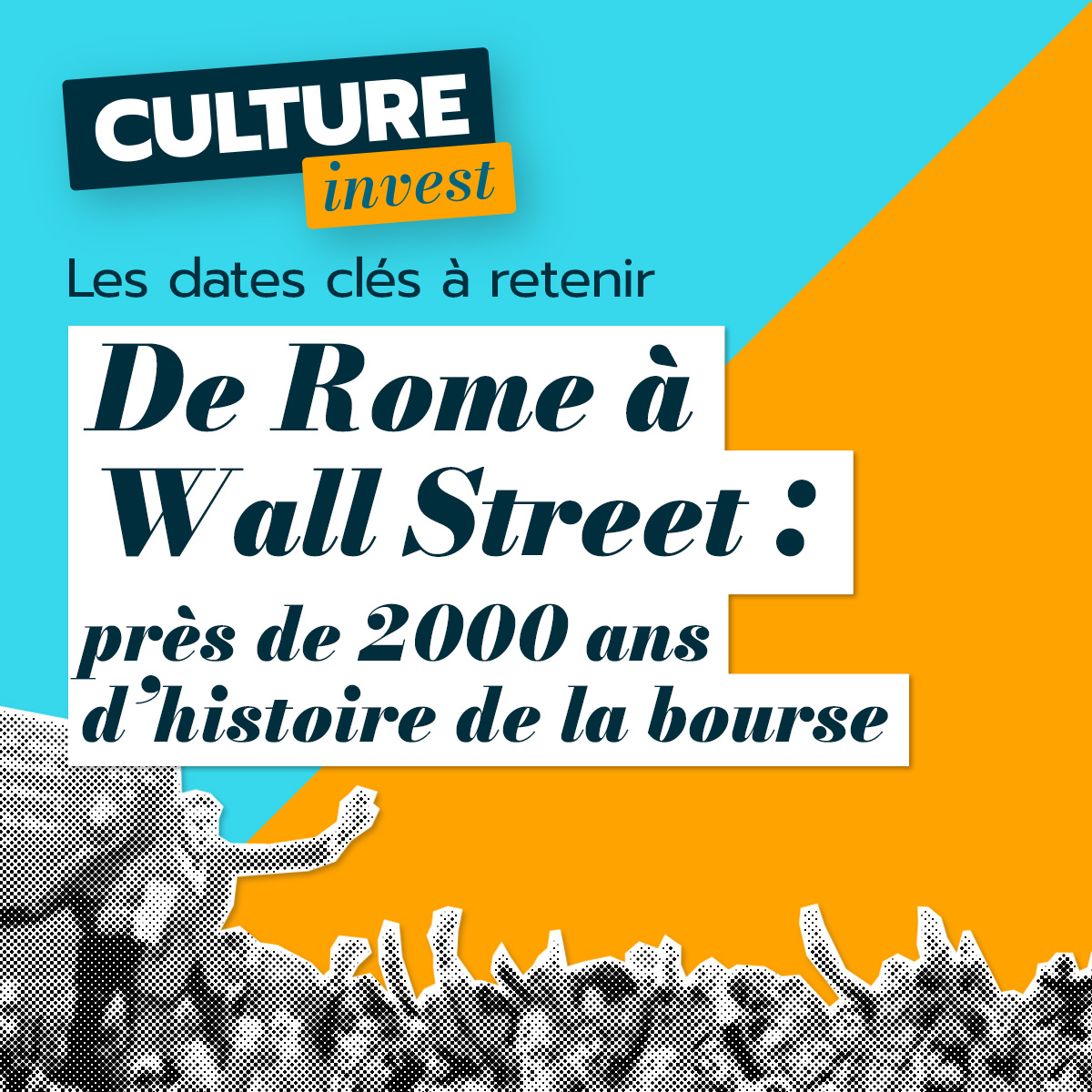 De Rome à Wall Street : près de 2000 ans d&rsquo;histoire de la Bourse