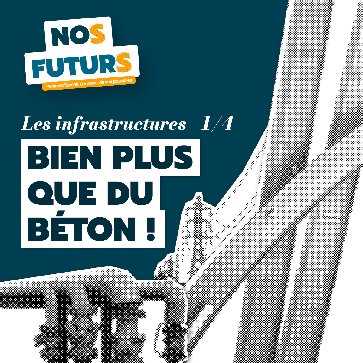 NoS FuturS – Les Infrastructures [1/4] : bien plus que du béton !